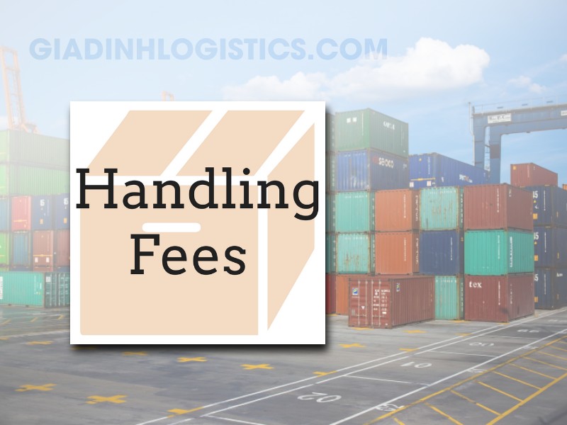 Handling Fee Là Gì? So sánh phí Handling và phí THC