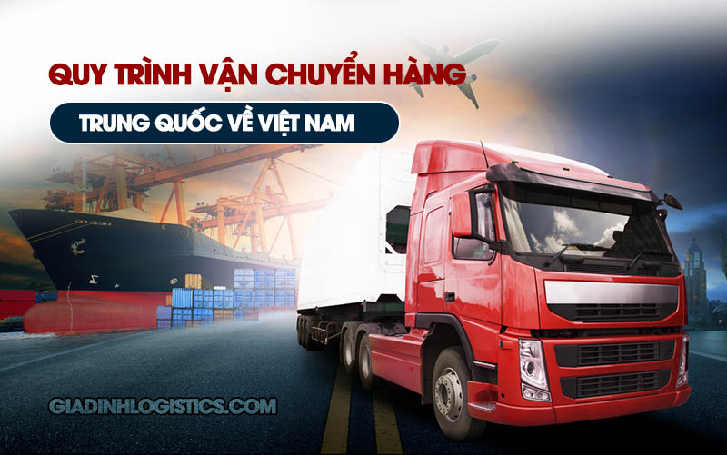 Quy trình vận chuyển Trung Quốc về Việt Nam