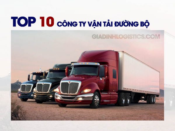 Top 10 Công Ty Vận Tải Đường Bộ Uy Tín Và Lớn Nhất Việt Nam
